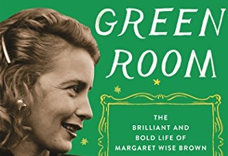 In the Great Green Room: The Brilliant and Bold Life of Margaret Wise Brown by Amy Gary