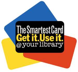 The Smartest Card. Get it. Use it. @ your library