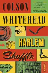 Harlem Shuffle by Colson Whitehead